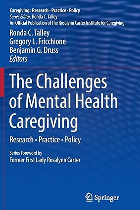 The Challenges of Mental Health Caregiving Research Practice Policy