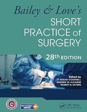 Bailey & Loves Short Practice of Surgery 28th Edition