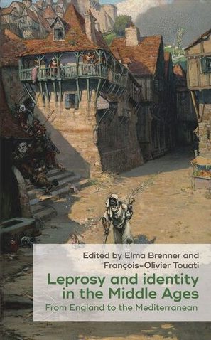 Leprosy and identity in the Middle Ages From England to the Mediterranean