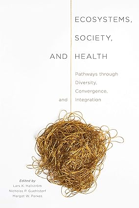 Ecosystems Society and Health Pathways through Diversity Convergence and Integration